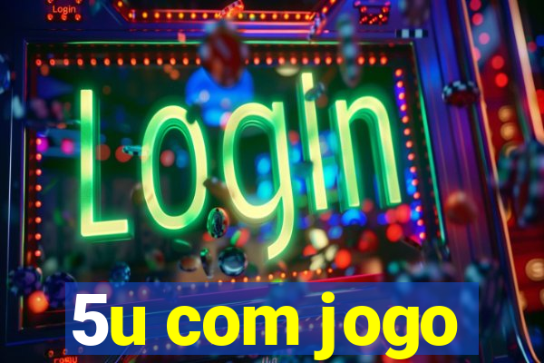 5u com jogo